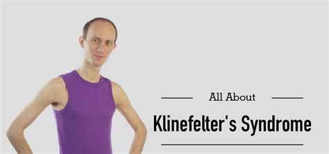 Klinefelter Syndrome .
